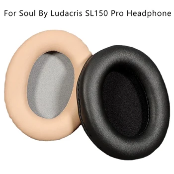Высококачественные амбушюры для Soul От Ludacris SL150 Pro, подушечки для наушников, мягкая протеиновая кожа, поролоновая губка, рукав для наушников.