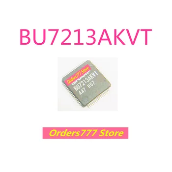 Новый импортированный оригинальный BU7213AKVT BU7213 7213 чип с ЖК-экраном гарантия качества Может стрелять напрямую